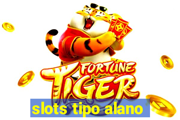 slots tipo alano